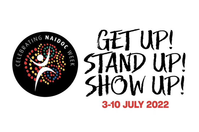 NAIDOC 2022: Exactly how to Get up! Stand up! Show up!